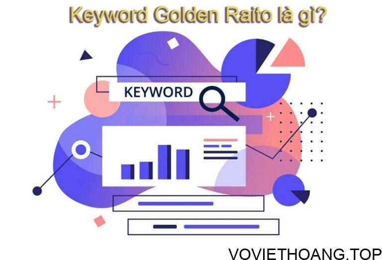 Keyword Golden Ratio là gì Mẹo giúp Keyword đạt TOP sau 24h