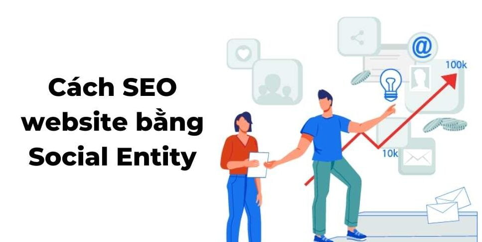 SEO Entity là gì? Cách triển khai và chăm sóc Entity SEO