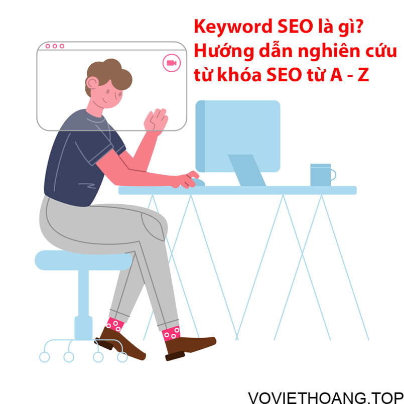 Keyword Research: Hướng dẫn nghiên cứu từ khóa SEO từ A - Z