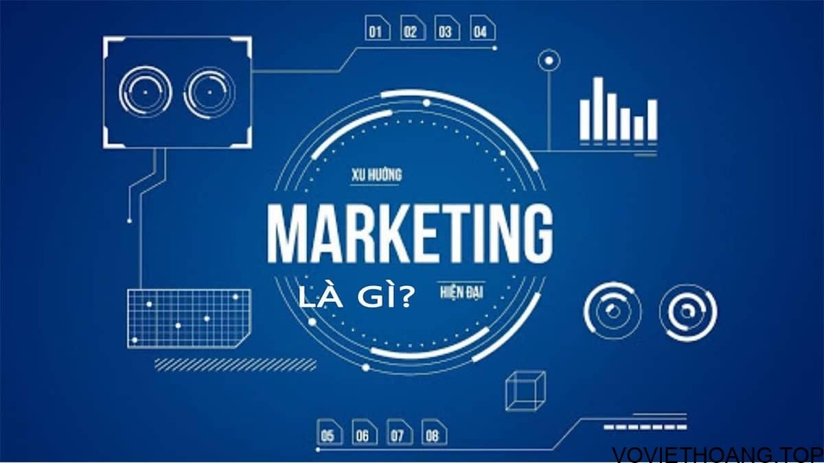 Marketing là gì? Tổng quan tất cả các kiến thức về Marketing