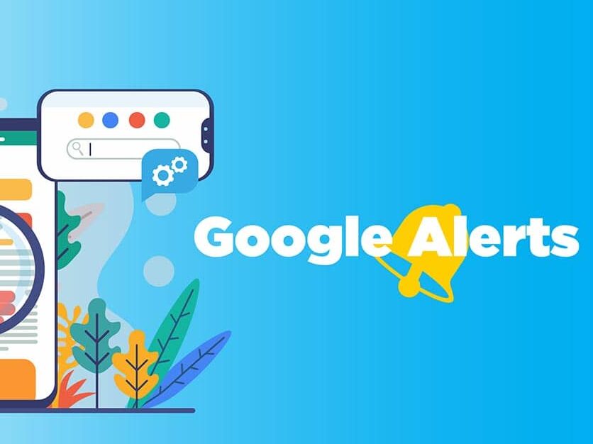 Sử dụng Google Alerts hiệu quả - Công cụ cảnh báo miễn phí