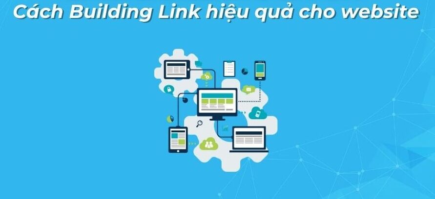 Link Building là gì? Hướng dẫn xây dựng Link Building trong SEO