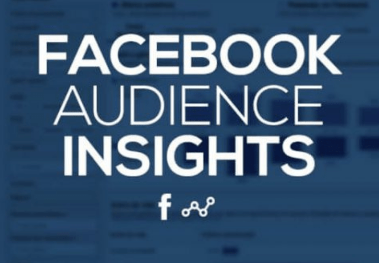 Hiểu rõ khách hàng với công cụ Audience Insights Facebook