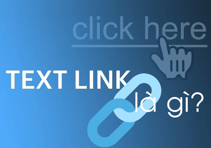 Textlink là gì? Đã làm SEO thì đừng bỏ qua cách sử dụng Textlink
