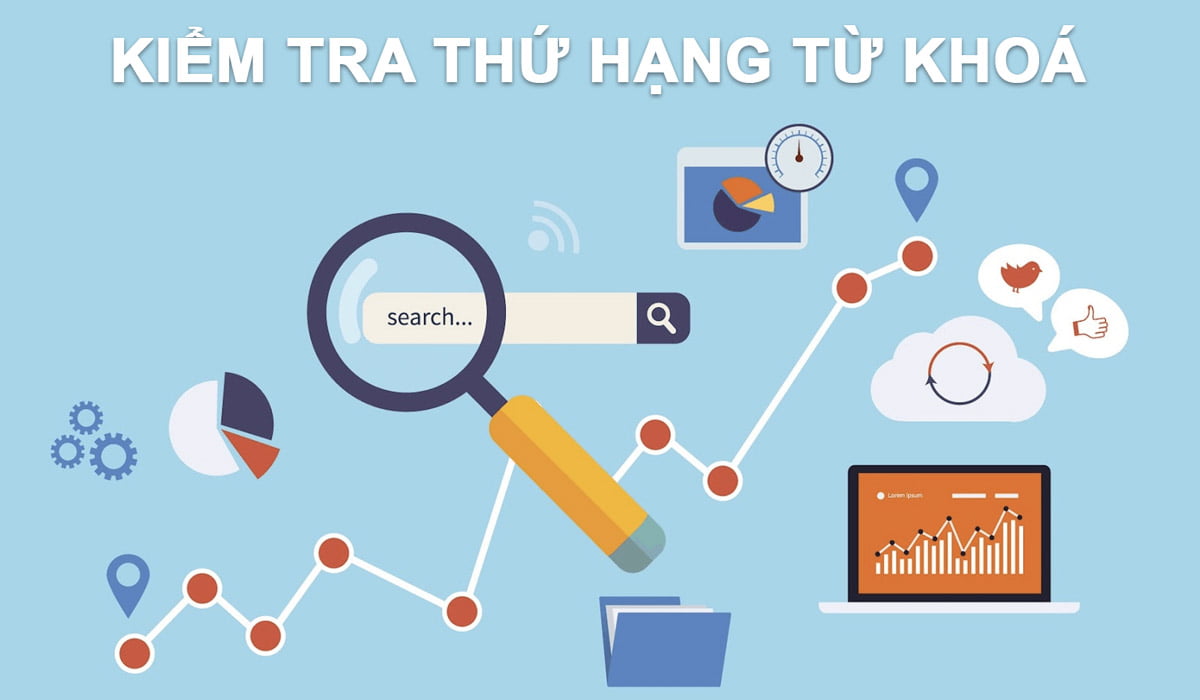 11 công cụ kiểm tra thứ hạng từ khóa mà SEOer đừng bỏ qua