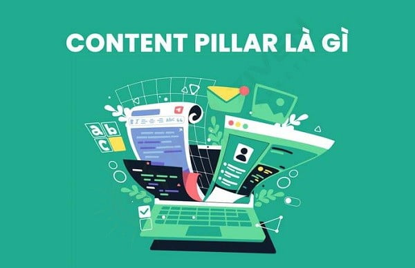 Content Pillar là gì? Tiết lộ 7 bước tạo Content Pillar trong SEO