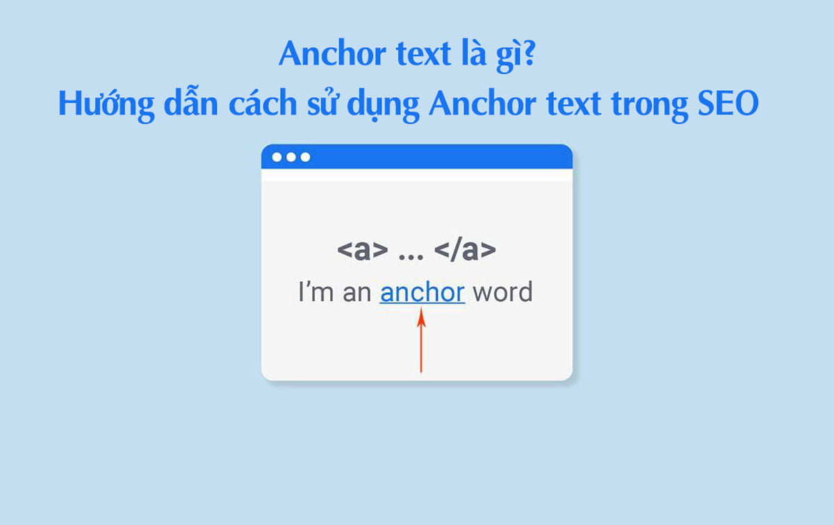 Anchor Text là gì? Hướng dẫn sử dụng Anchor Text trong SEO