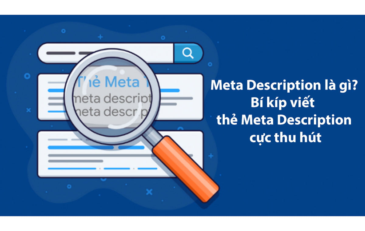 Meta Description là gì? Bí kíp viết thẻ Meta Description cực thu hút
