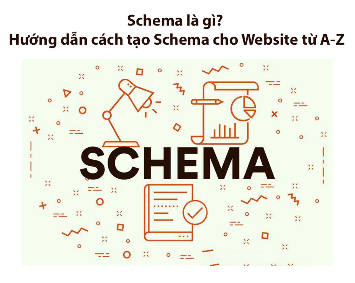 Schema là gì? Hướng dẫn cách tạo Schema cho Website từ A-Z
