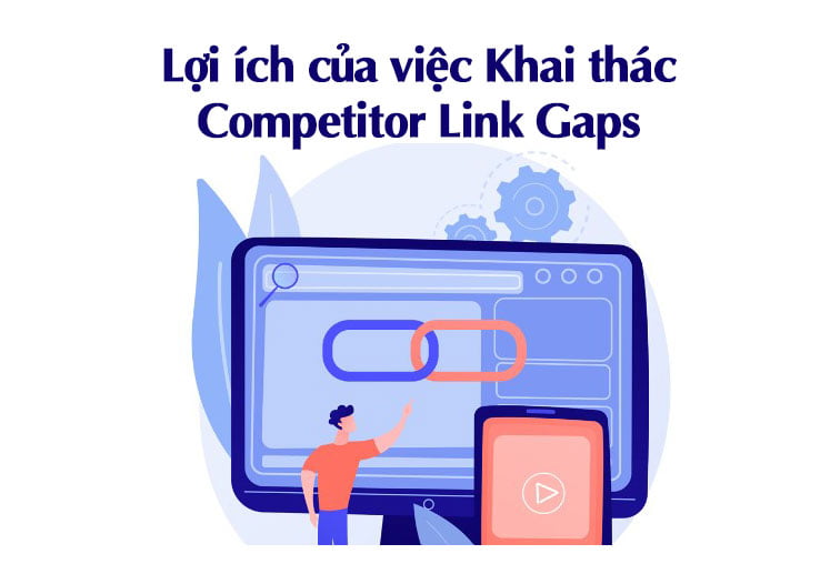 Lợi ích của việc Khai thác Competitor Link Gaps