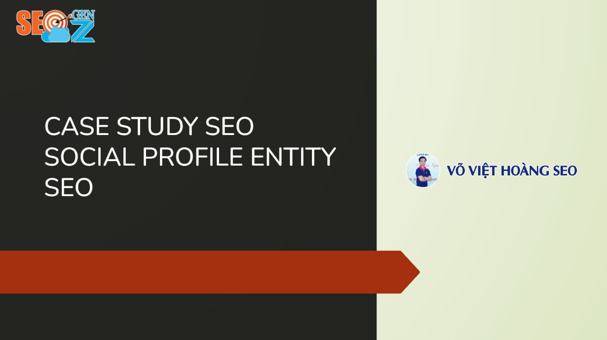 List 6+ Case Study SEO Áp Dụng Social Profile Entity SEO