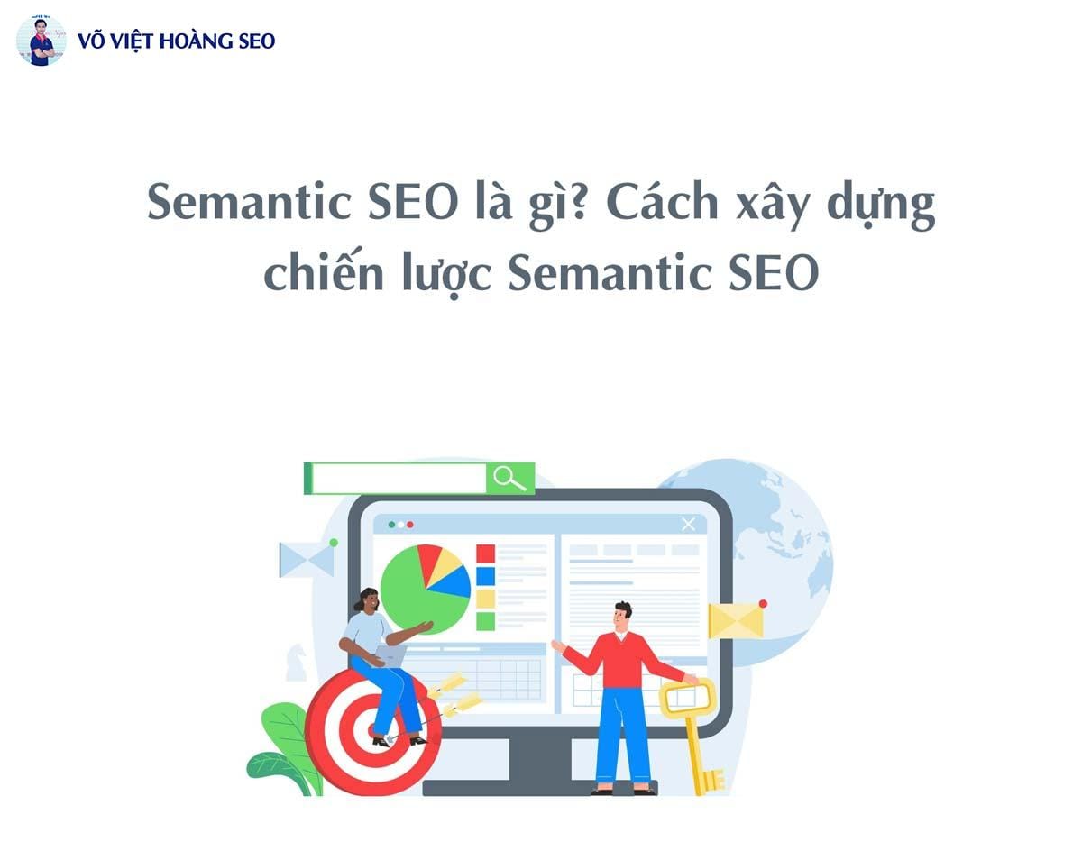 Semantic SEO là gì? Cách xây dựng chiến lược Semantic SEO