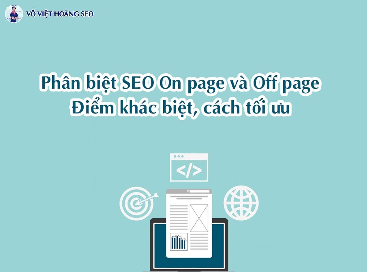 Phân biệt SEO On page và Off page - Điểm khác biệt, cách tối ưu