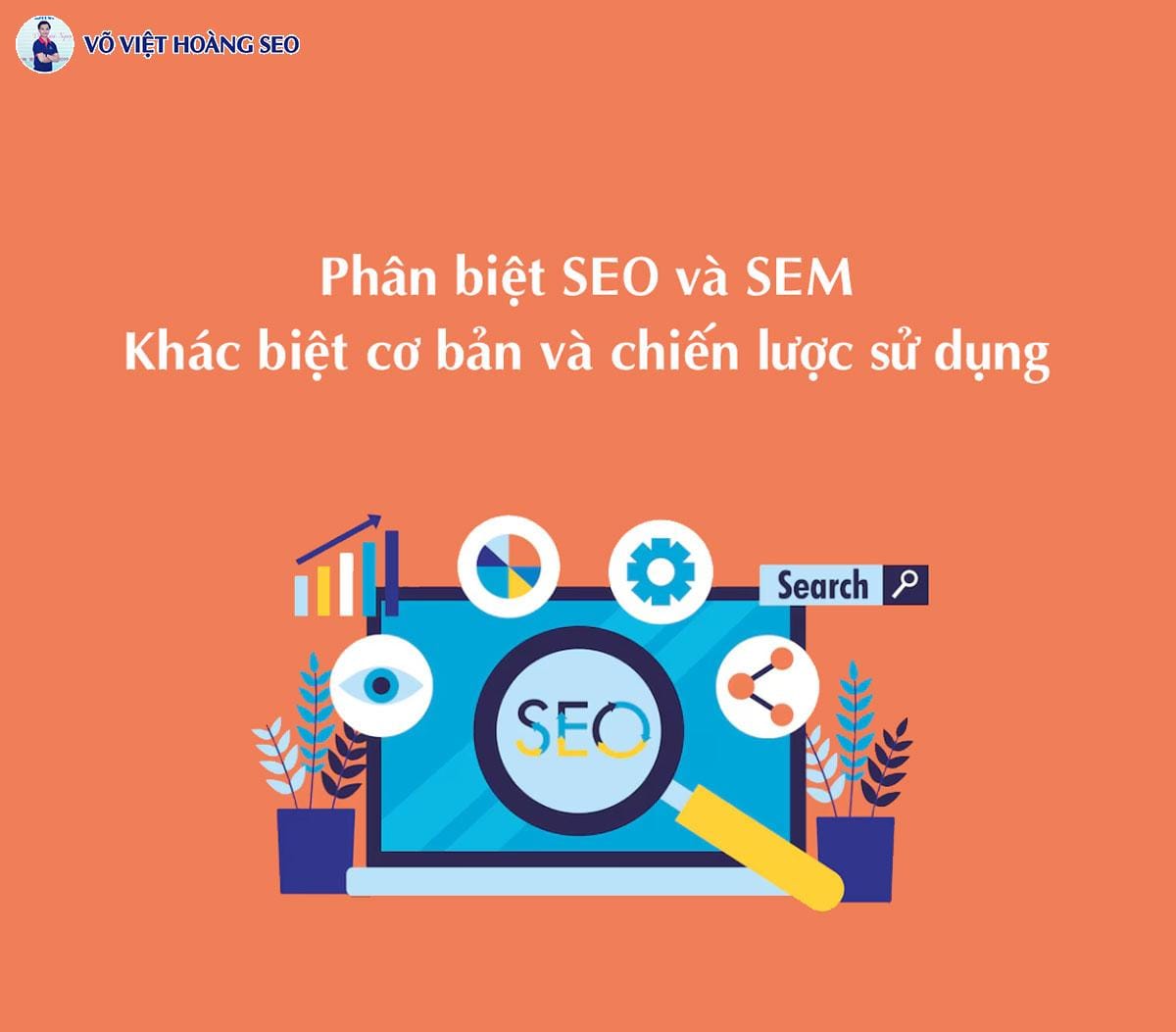 Phân biệt SEO và SEM - Khác biệt cơ bản và chiến lược sử dụng