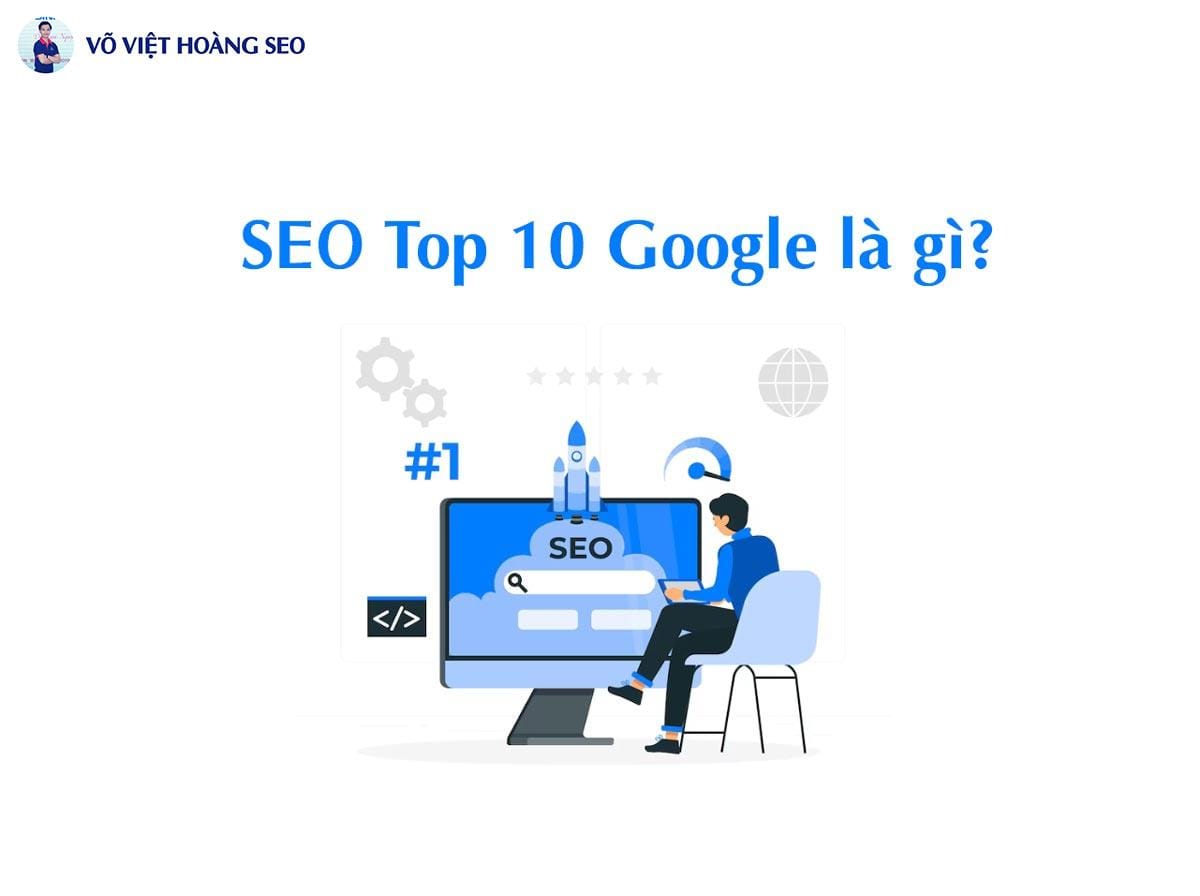 SEO Top 10 Google là gì?