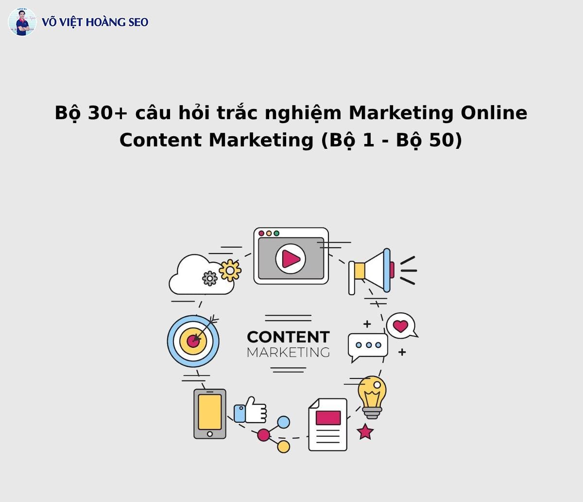Bộ 30+ câu hỏi trắc nghiệm Marketing | Content Marketing – Bộ 1
