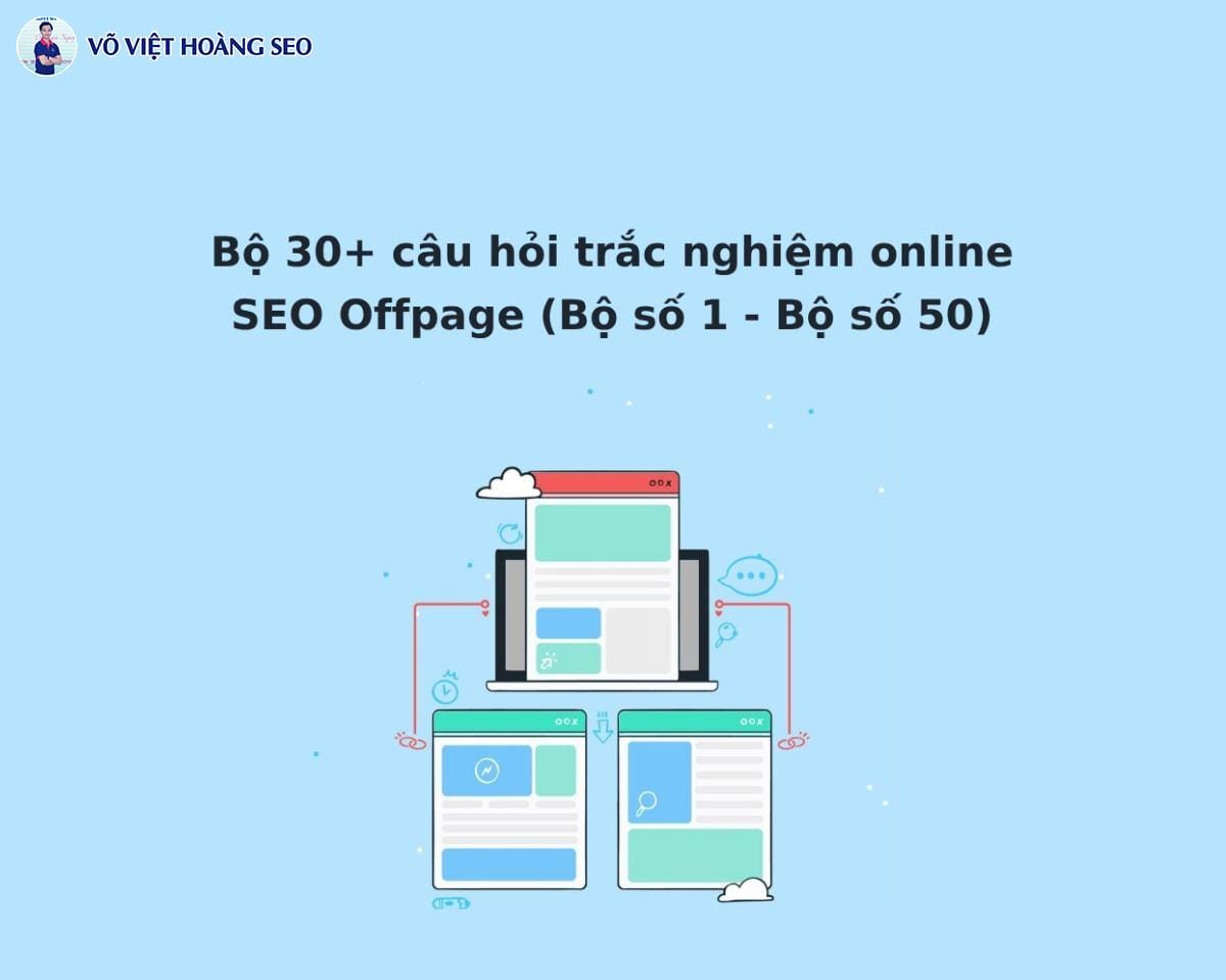 Bộ 30+ câu hỏi trắc nghiệm SEO online | SEO Offpage – Bộ số 1