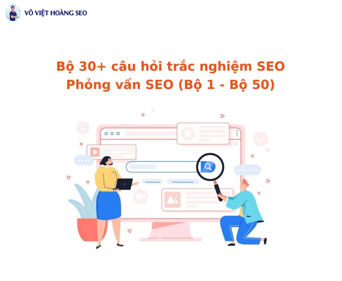 30+ Câu hỏi trắc nghiệm phỏng vấn Thực tập sinh SEO – Bộ 6