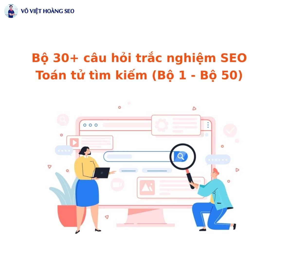 Bộ 30+ câu hỏi trắc nghiệm SEO online | Toán tử tìm kiếm – Bộ 1