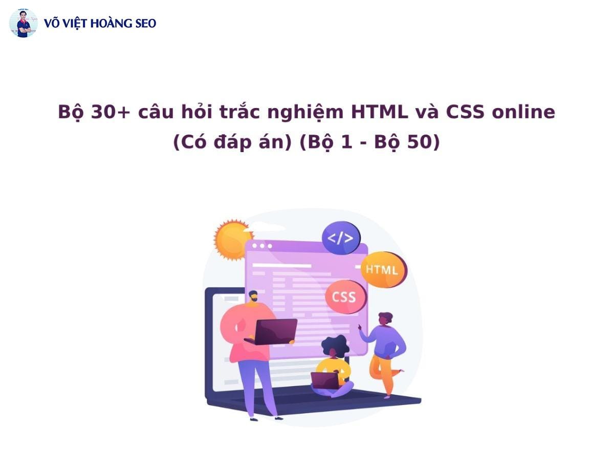 Bộ 30+ câu hỏi trắc nghiệm HTML và CSS online – Bộ số 3