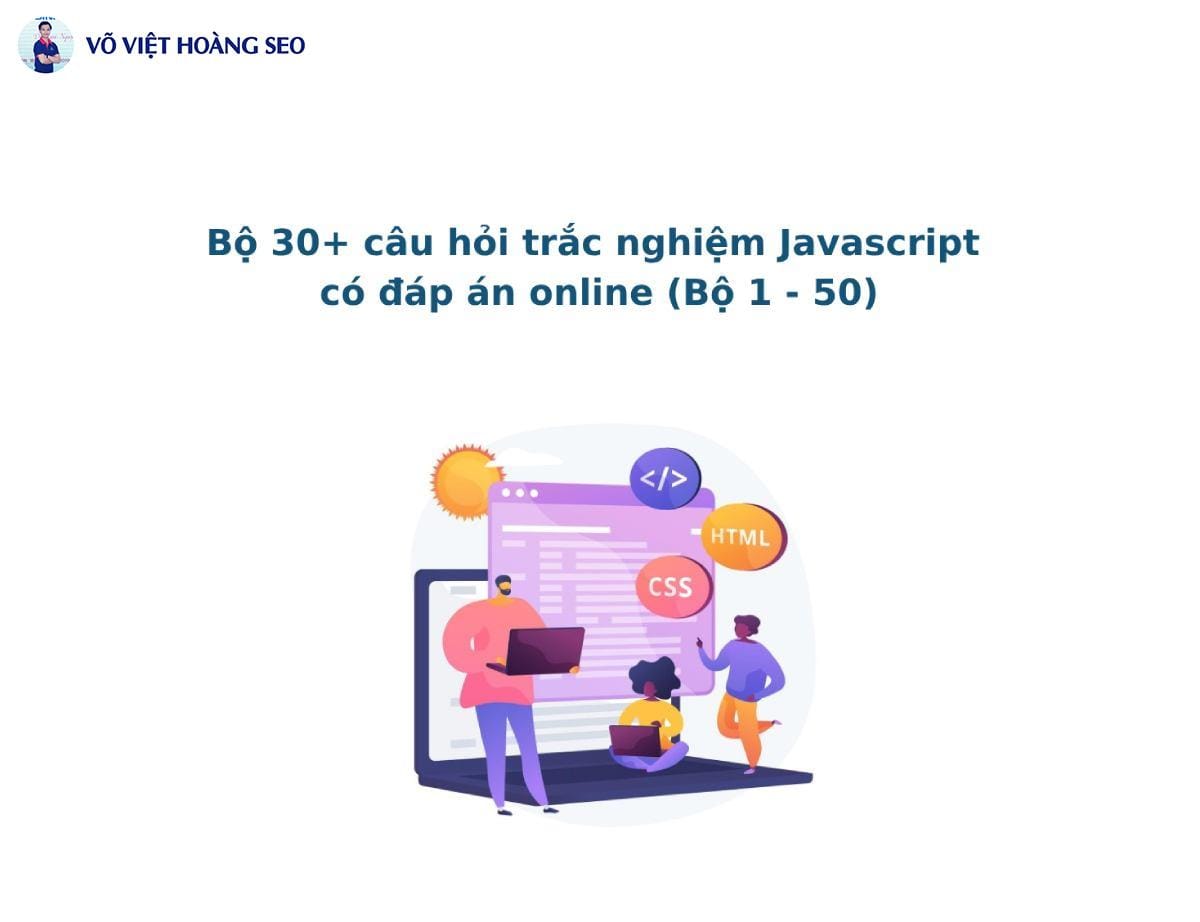 Bộ 30+ câu hỏi trắc nghiệm Javascript online có đáp án – Bộ 3