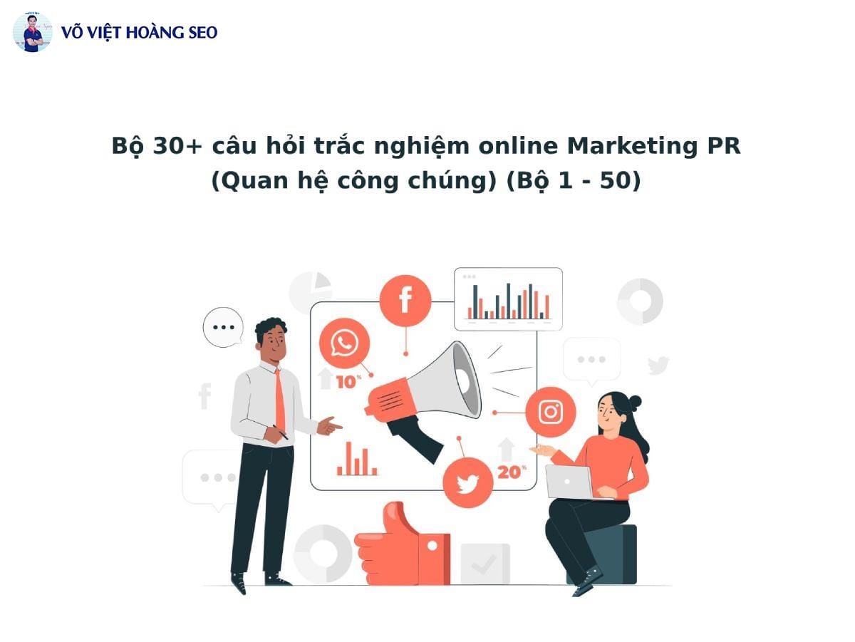 30+ câu hỏi trắc nghiệm Marketing PR (Quan hệ công chúng) Bộ 1