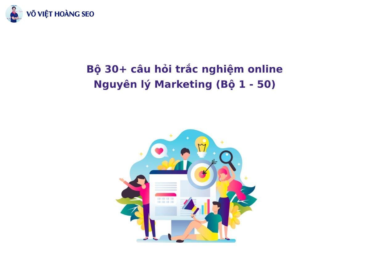 Bộ 30+ câu hỏi trắc nghiệm online Nguyên lý Marketing – Bộ số 2