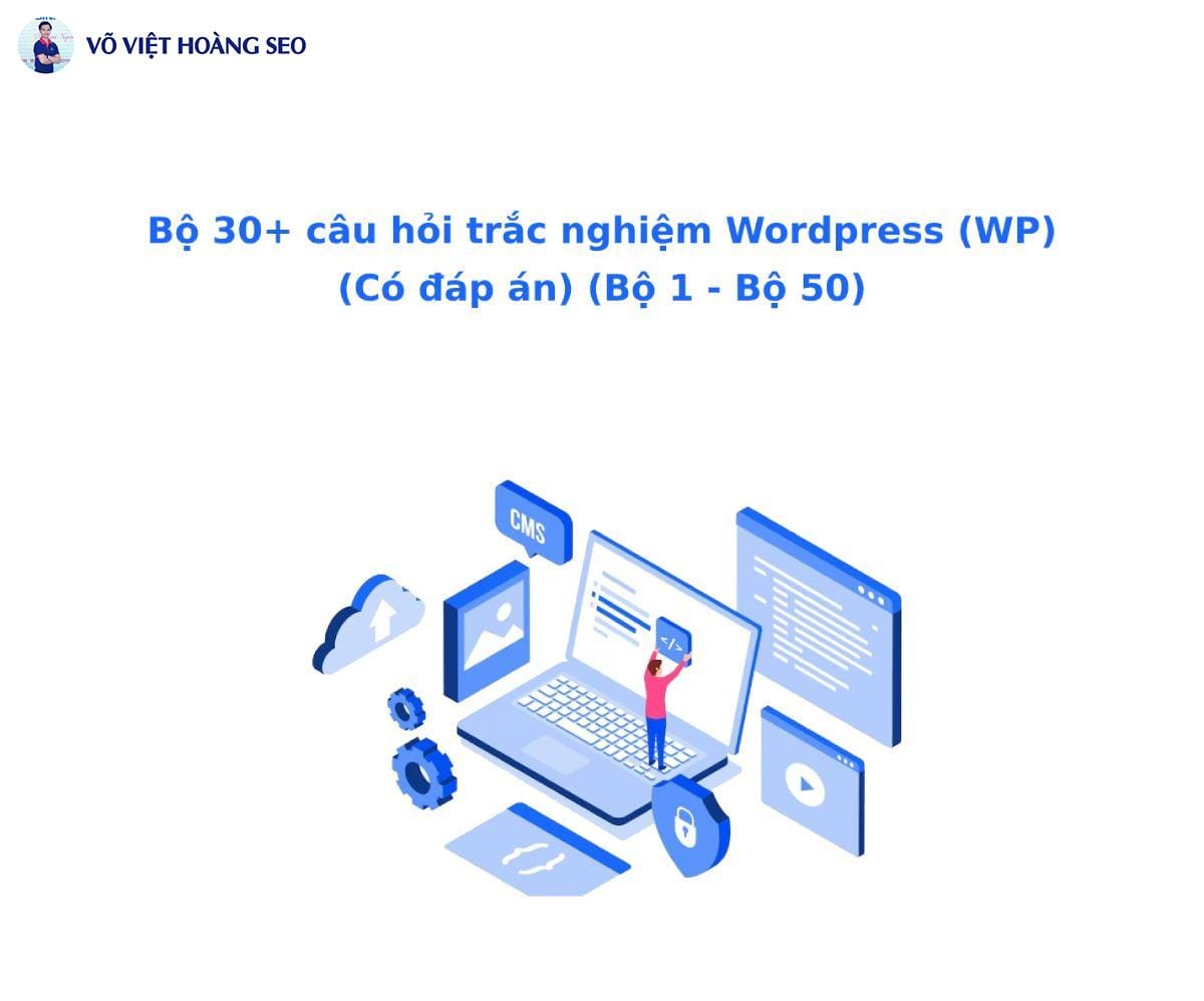 Bộ 30+ câu hỏi trắc nghiệm Wordpress (WP) online – Bộ 1