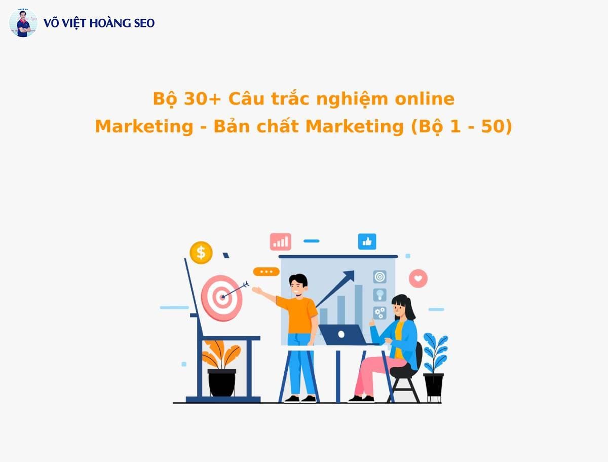 Bộ 30+ Câu hỏi trắc nghiệm Marketing – Bản chất Marketing – Bộ 1