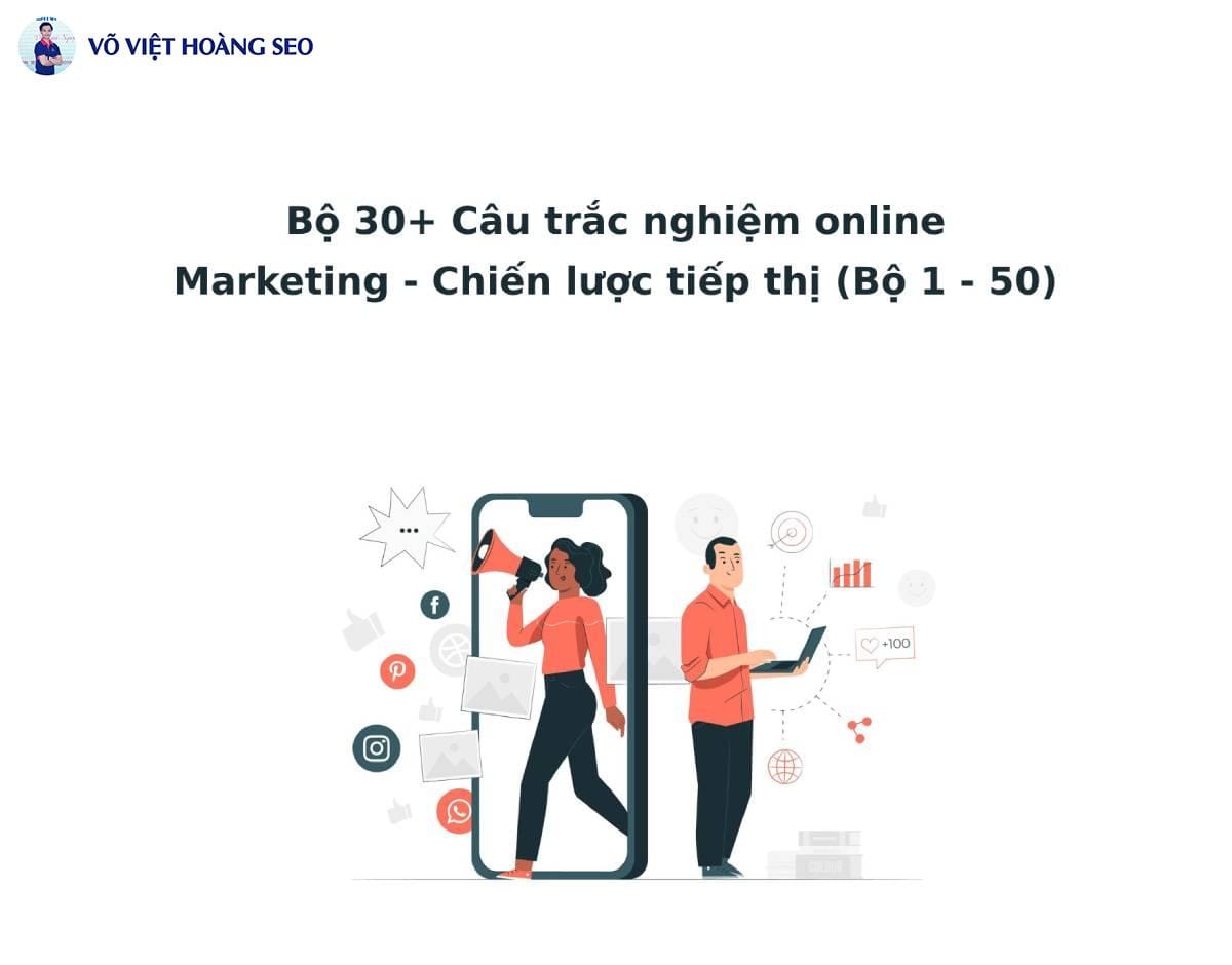 30+ Câu hỏi trắc nghiệm Marketing – Chiến lược tiếp thị – Bộ số 5