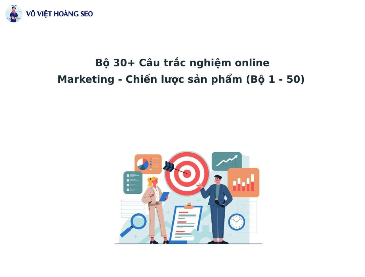 30+ Câu hỏi trắc nghiệm Marketing – Chiến lược sản phẩm – Bộ 1