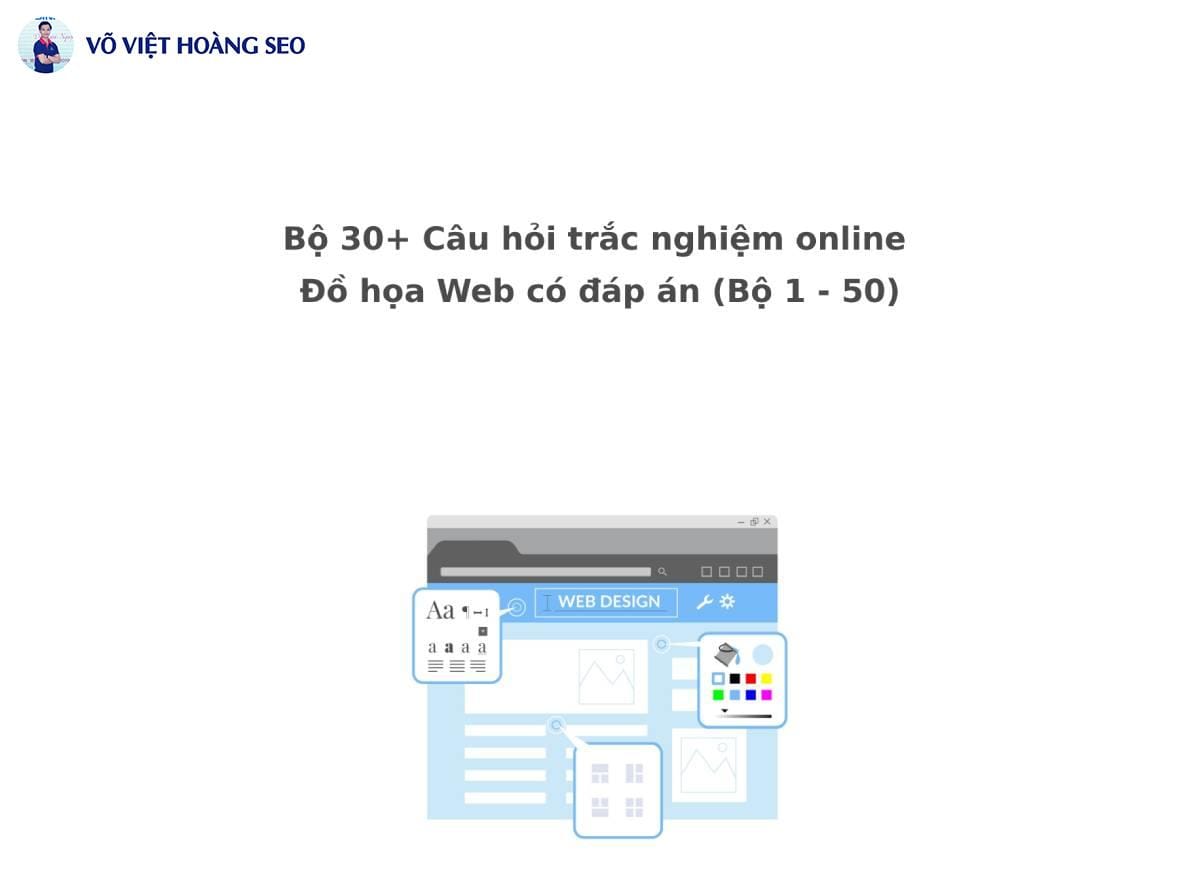 Bộ 30+ Câu hỏi trắc nghiệm online Đồ hoạ Web – Bộ số 2