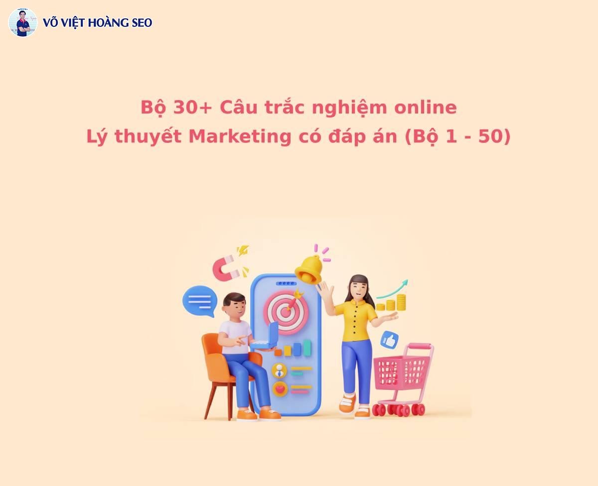 Bộ 30+ Câu hỏi trắc nghiệm online Lý thuyết Marketing – Bộ 1