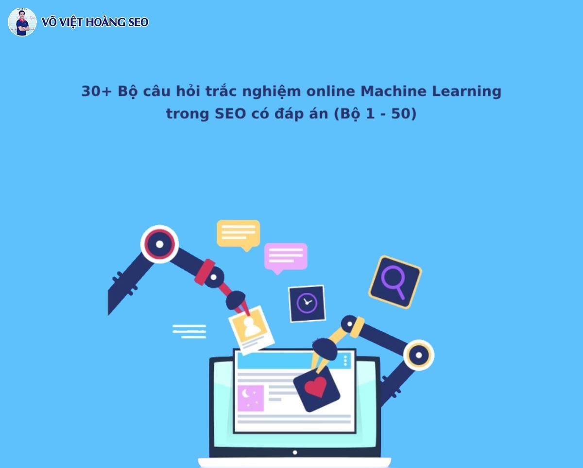 Bộ 30+ câu hỏi trắc nghiệm Machine Learning trong SEO – Bộ 1
