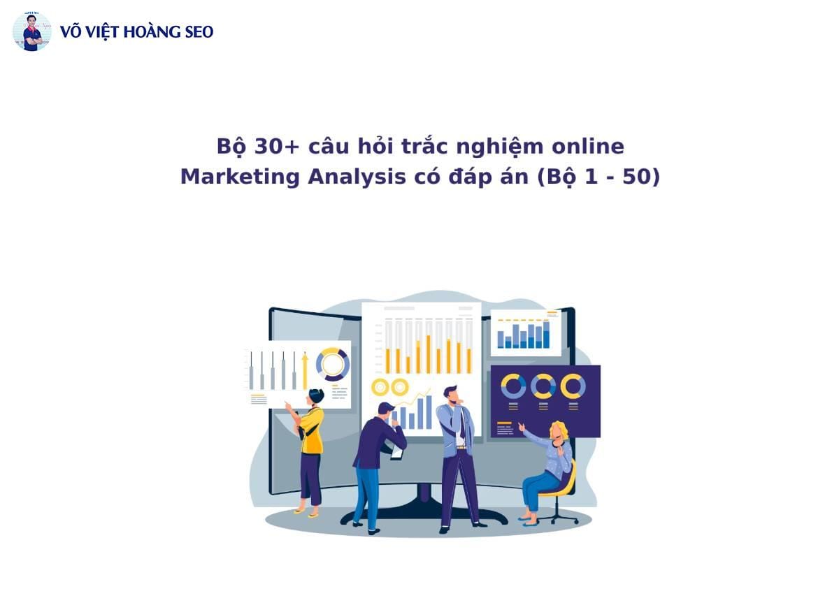 30+ Câu hỏi trắc nghiệm online Marketing Analysis – Bộ số 2