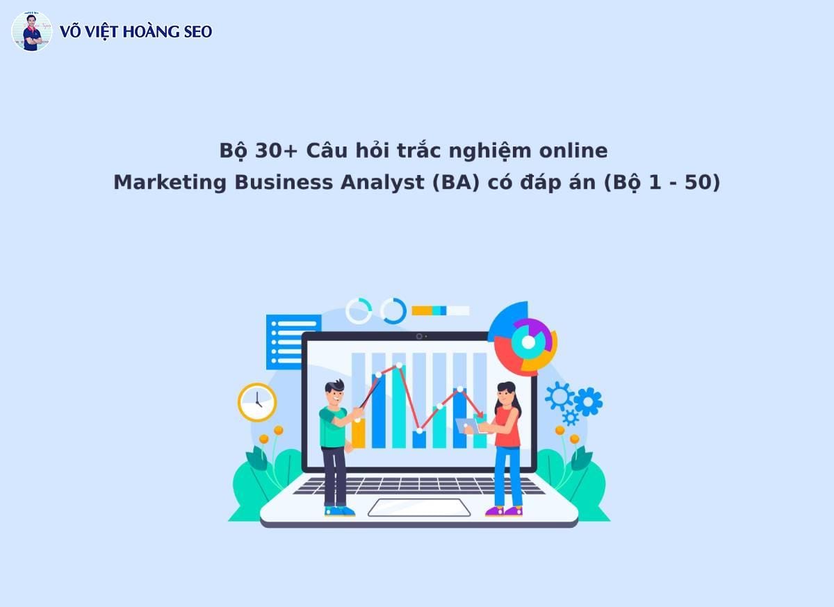 30+ Câu hỏi trắc nghiệm Marketing Business Analyst (BA) – Bộ 3