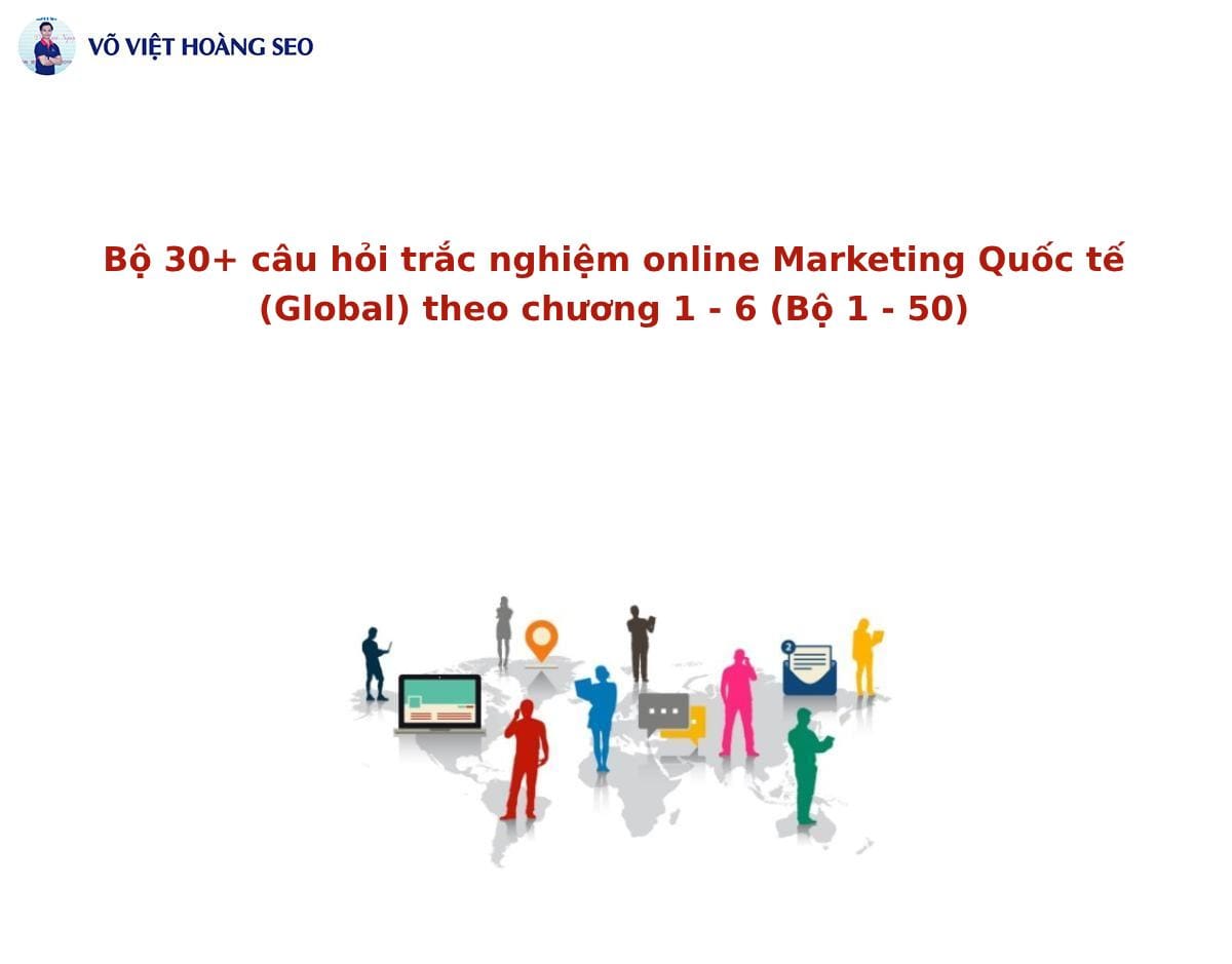 Bộ 30+ câu hỏi trắc nghiệm Marketing quốc tế chương 1 – Bộ 1