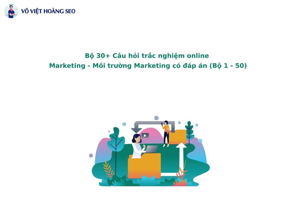 30+ Câu hỏi trắc nghiệm Marketing – Môi trường Marketing – Bộ 2