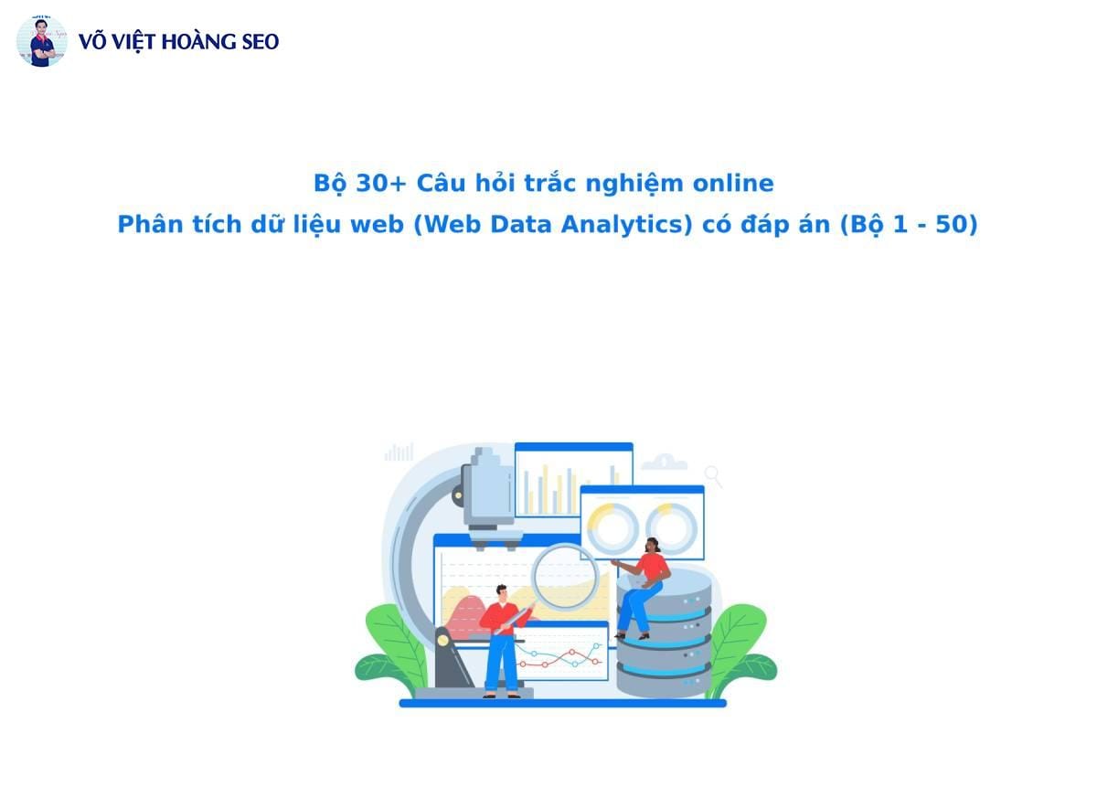 30+ Câu hỏi trắc nghiệm online Phân tích dữ liệu Web – Bộ 1