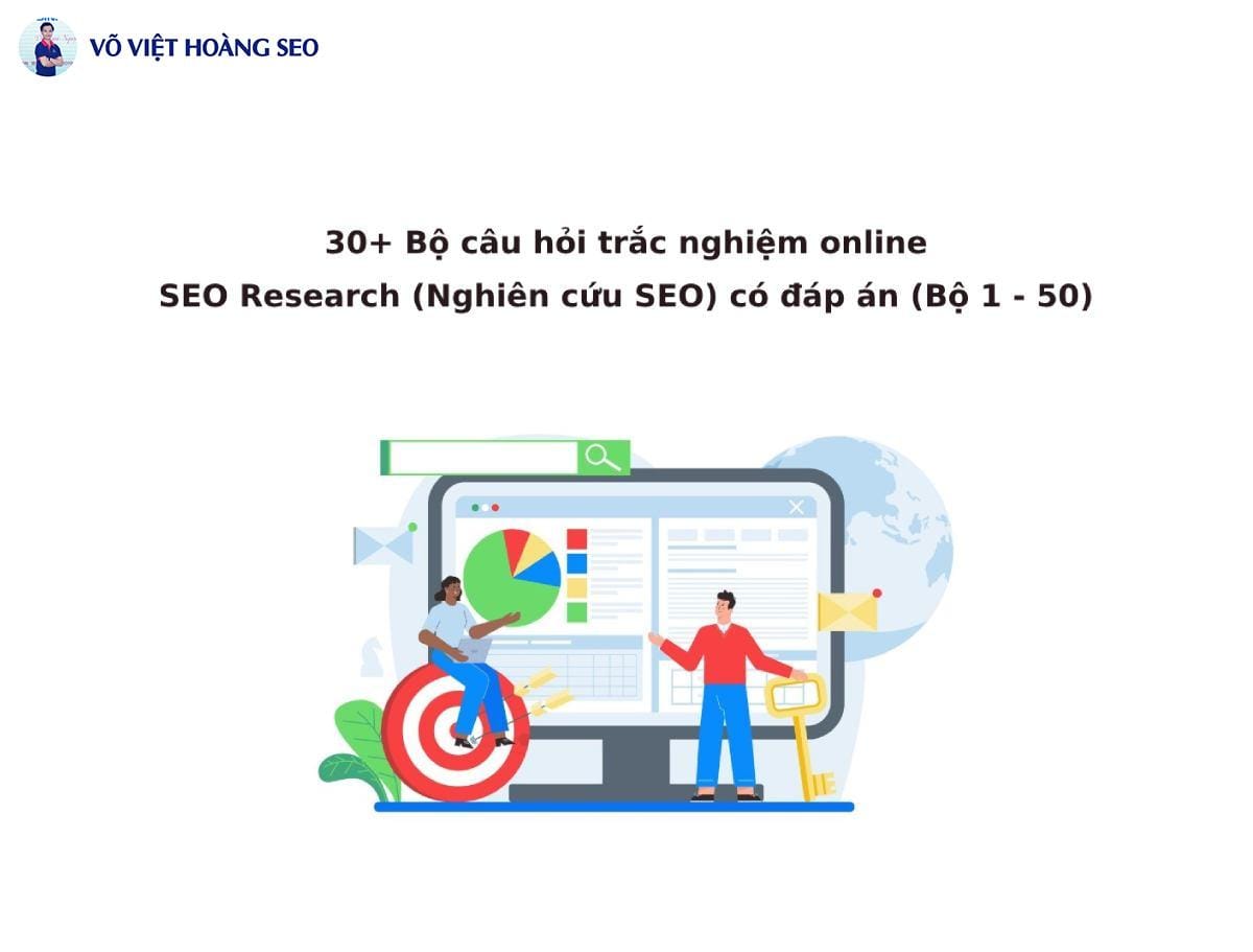 30+ câu hỏi trắc nghiệm SEO Research (Nghiên cứu SEO) – Bộ 1