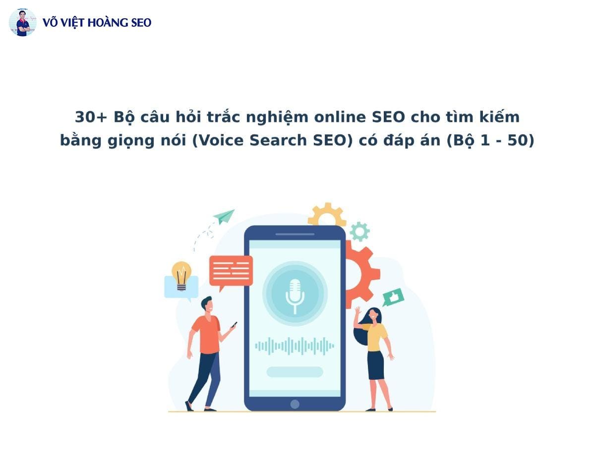 30+ câu hỏi trắc nghiệm online Voice Search SEO – Bộ số 1