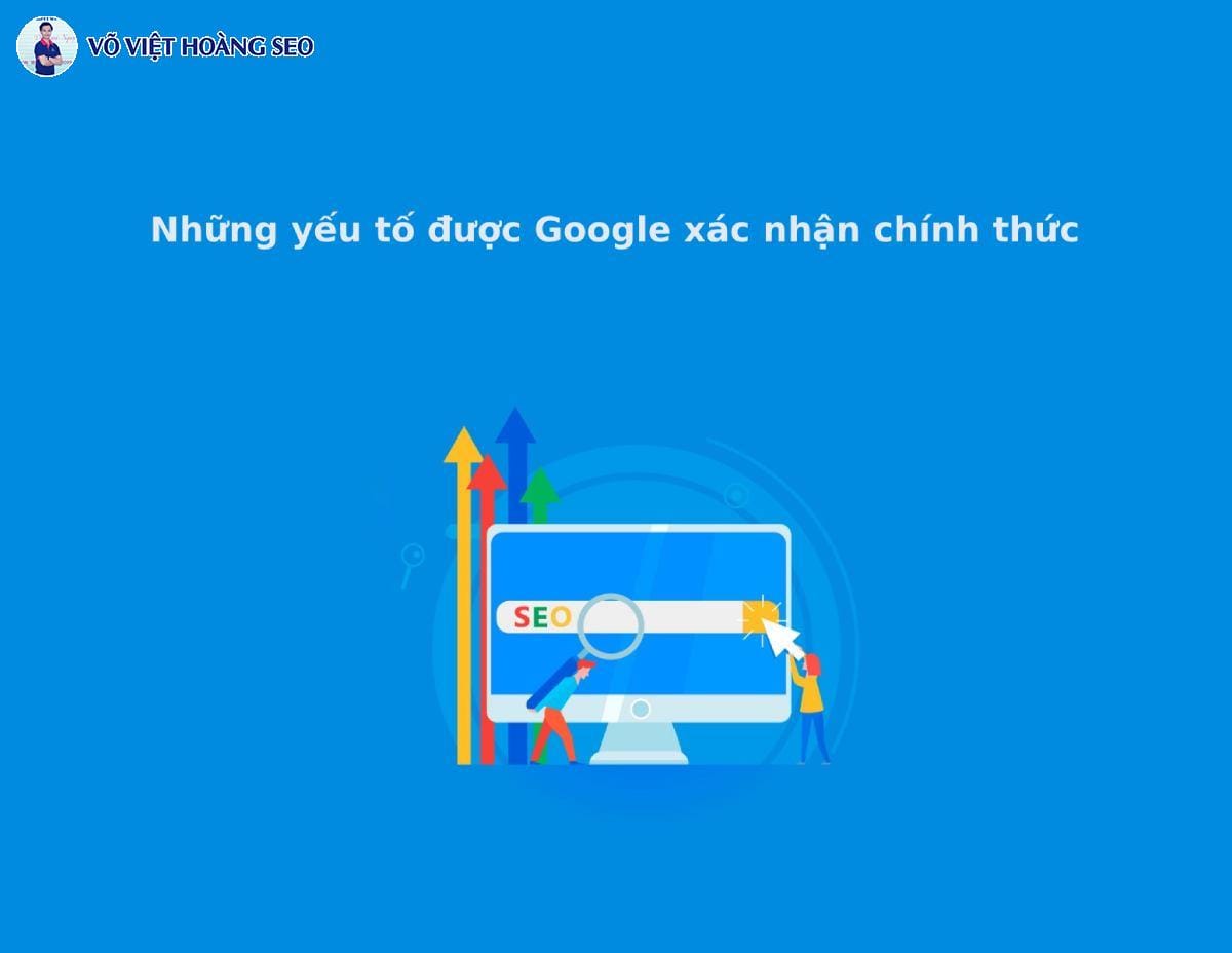 Những yếu tố được Google xác nhận chính thức