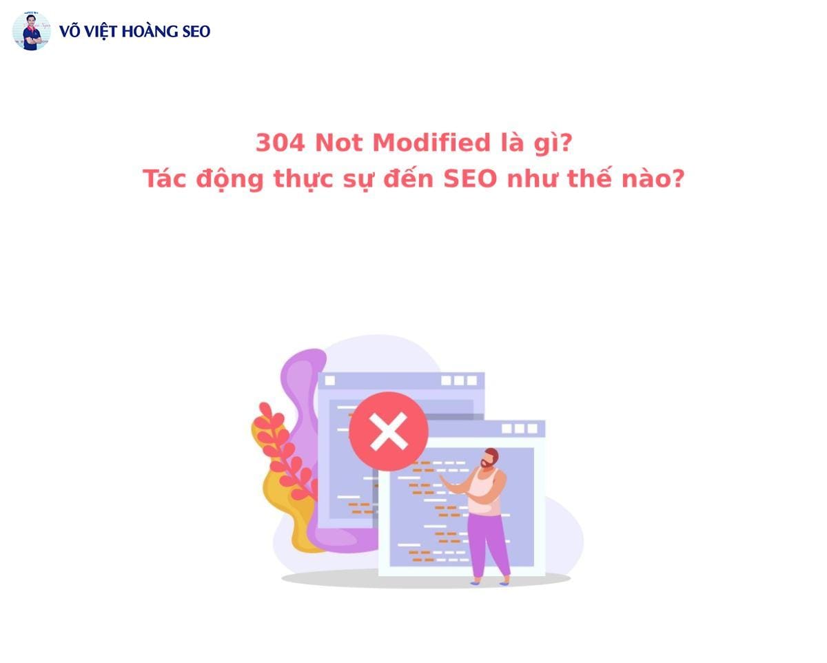 304 Not Modified là gì? Tác động thực sự đến SEO như thế nào?