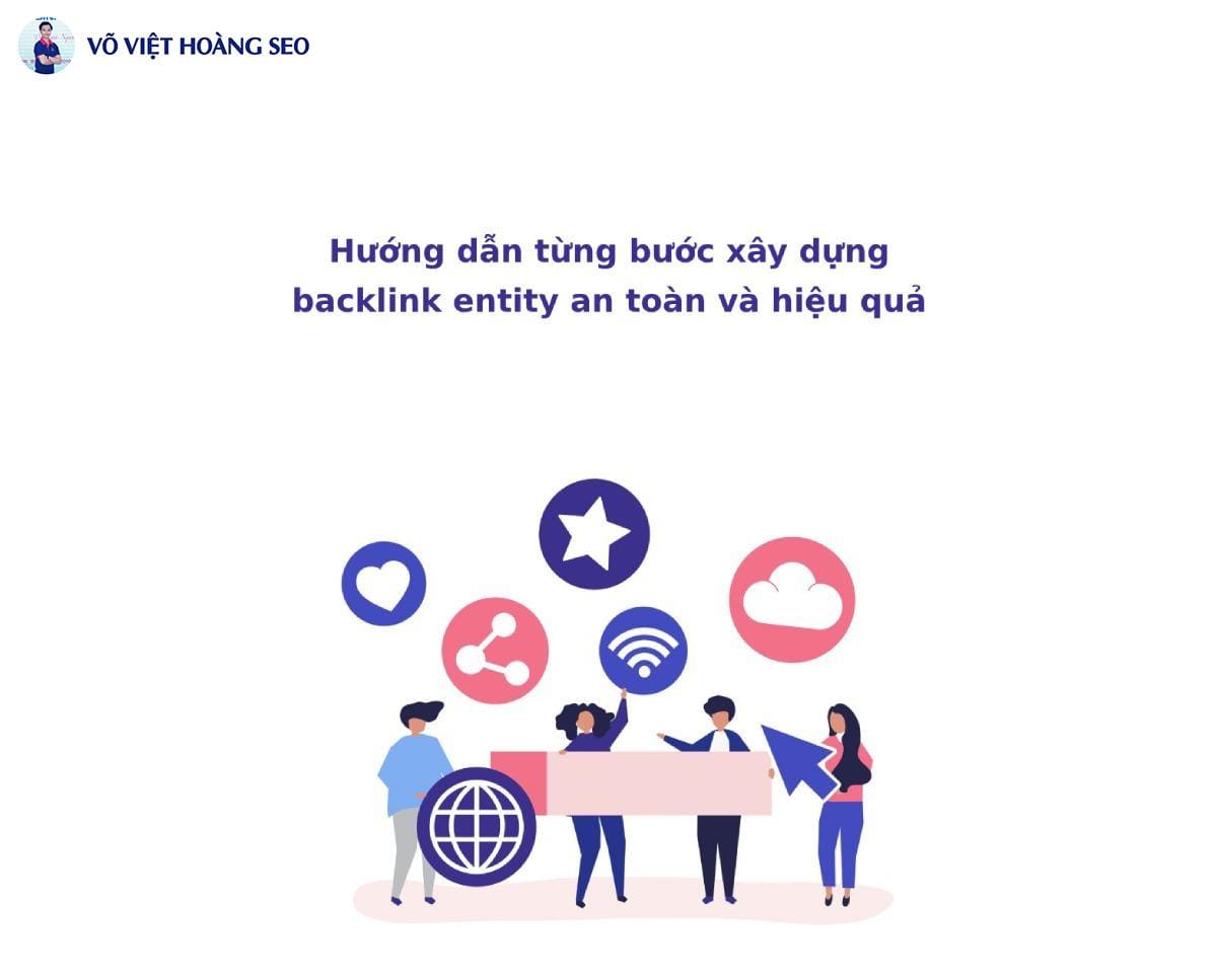 Hướng dẫn từng bước xây dựng backlink entity an toàn và hiệu quả