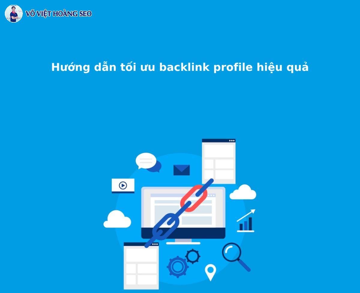 Hướng dẫn tối ưu backlink profile hiệu quả