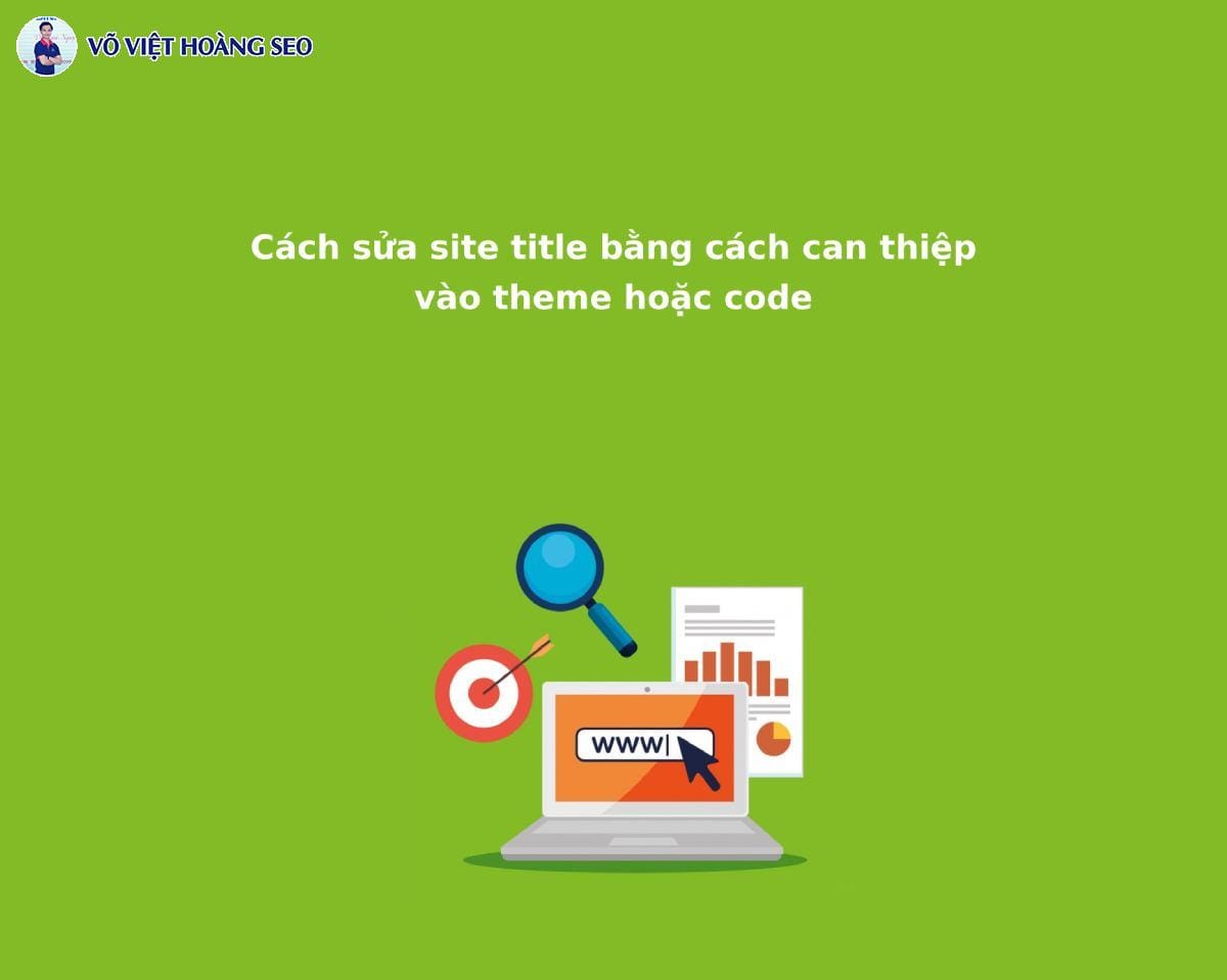Cách sửa site title bằng cách can thiệp vào theme hoặc code