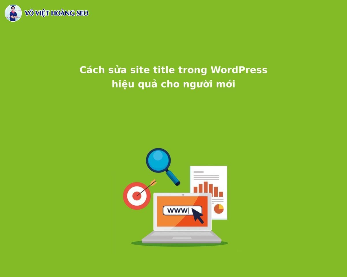 Cách sửa site title trong WordPress hiệu quả cho người mới