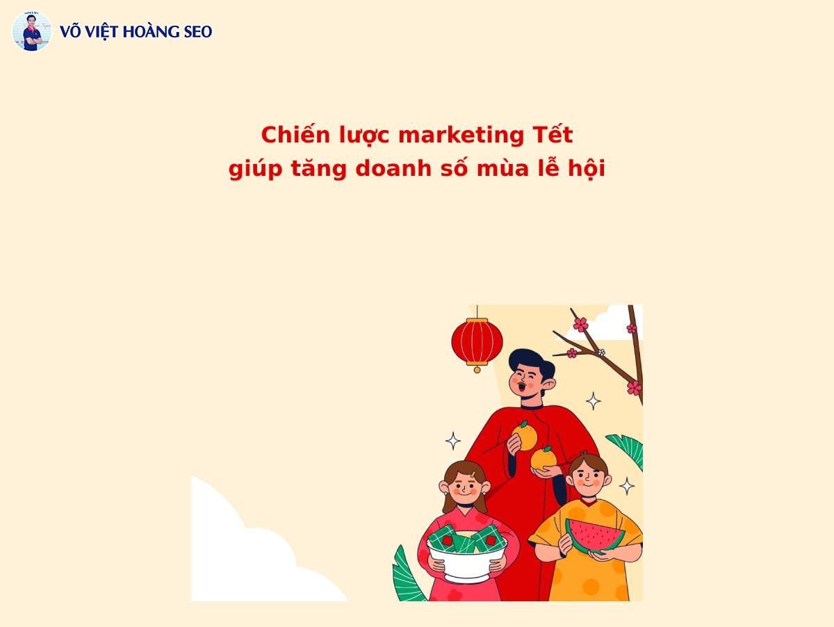Chiến lược marketing Tết giúp tăng doanh số mùa lễ hội