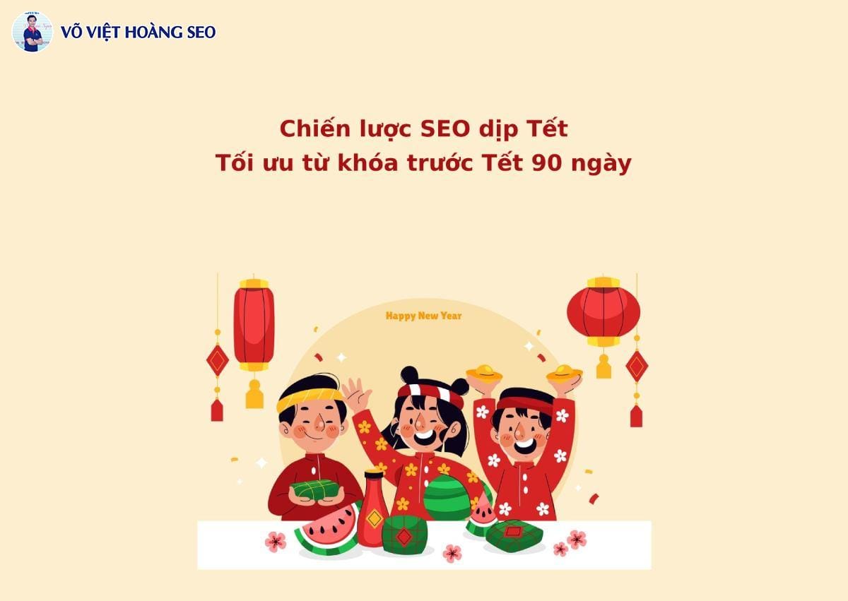 Chiến lược SEO dịp Tết - Tối ưu từ khóa trước Tết 90 ngày