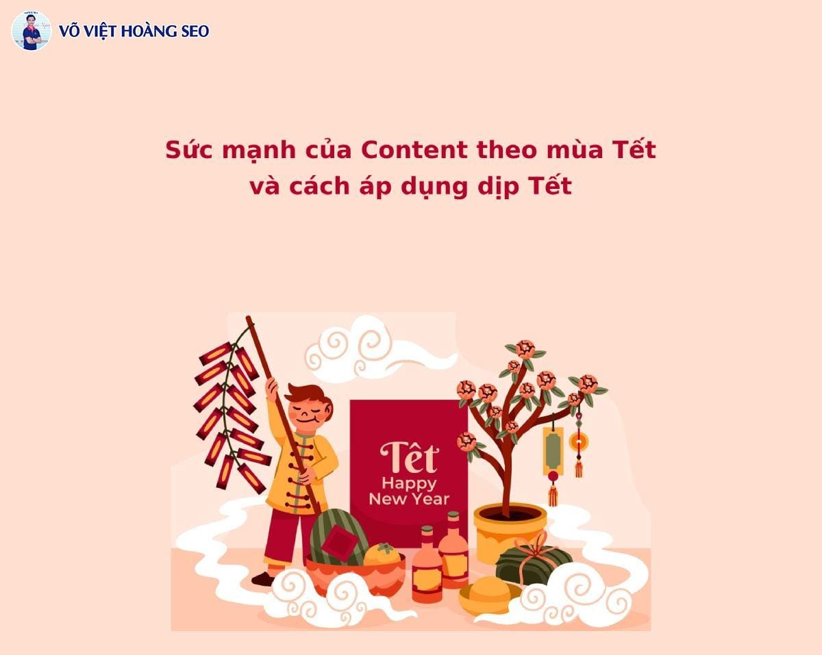 Sức mạnh của Content theo mùa Tết và cách áp dụng dịp Tết